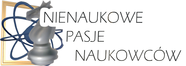 NIenaukowe pasje naukowców