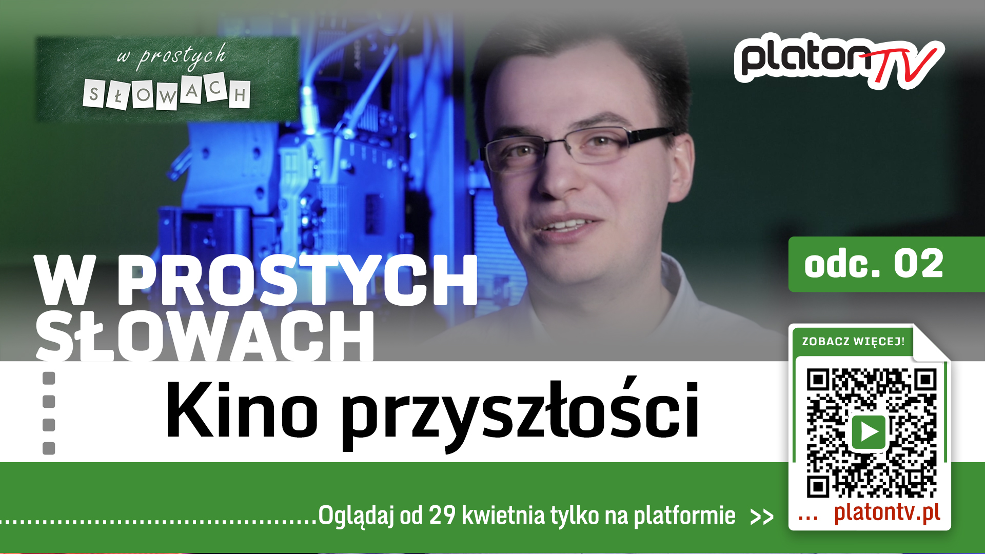 Premiera PlatonTV: 2 odc. „W prostych słowach: Kino przyszłości”