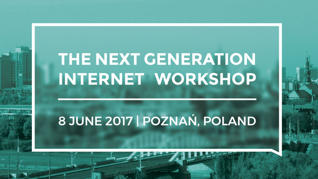 Warsztaty konsultacyjne Komisji Europejskiej „The Next Generation Internet (NGI) Workshop. Widen The European Space of Life and Work.”
