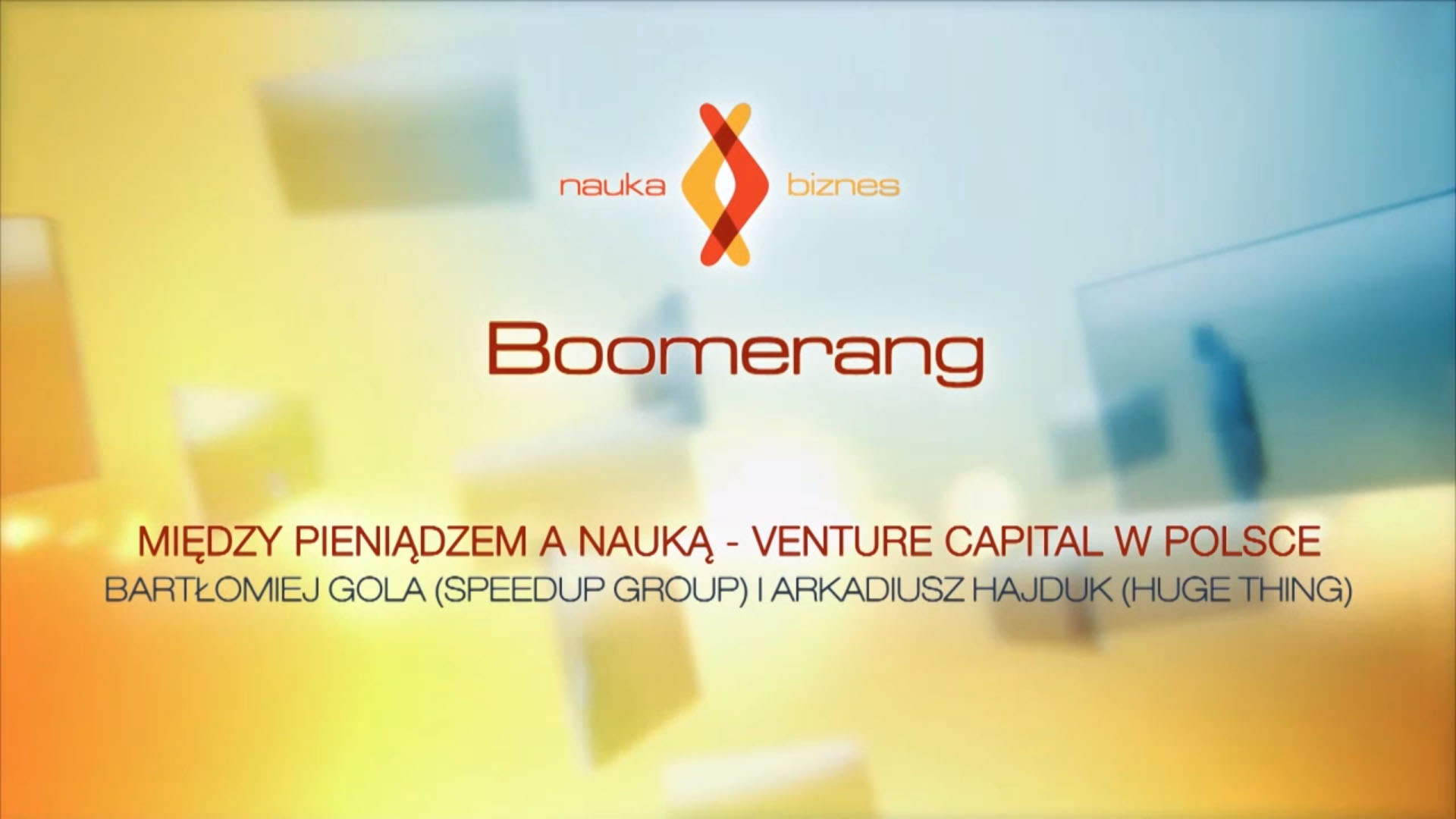 „Między pieniądzem a nauką – Venture Capital w Polsce”: wideo