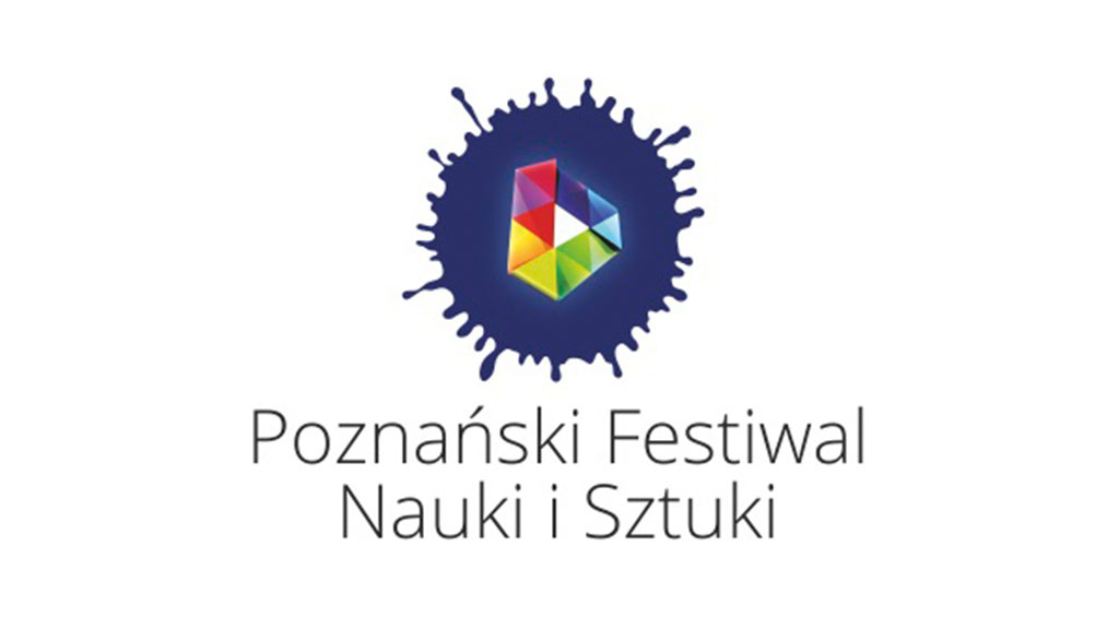 Zapraszamy na XV Poznański Festiwal Nauki i Sztuki