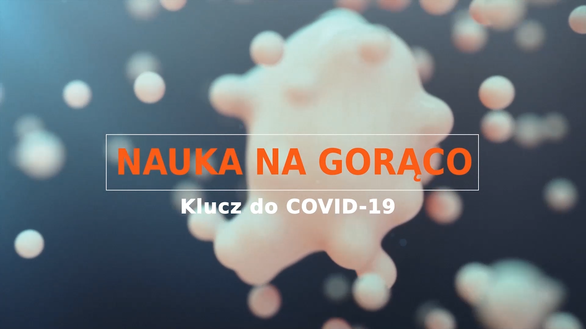PIONIER.TV „Nauka na gorąco: Klucz do COVID-19”