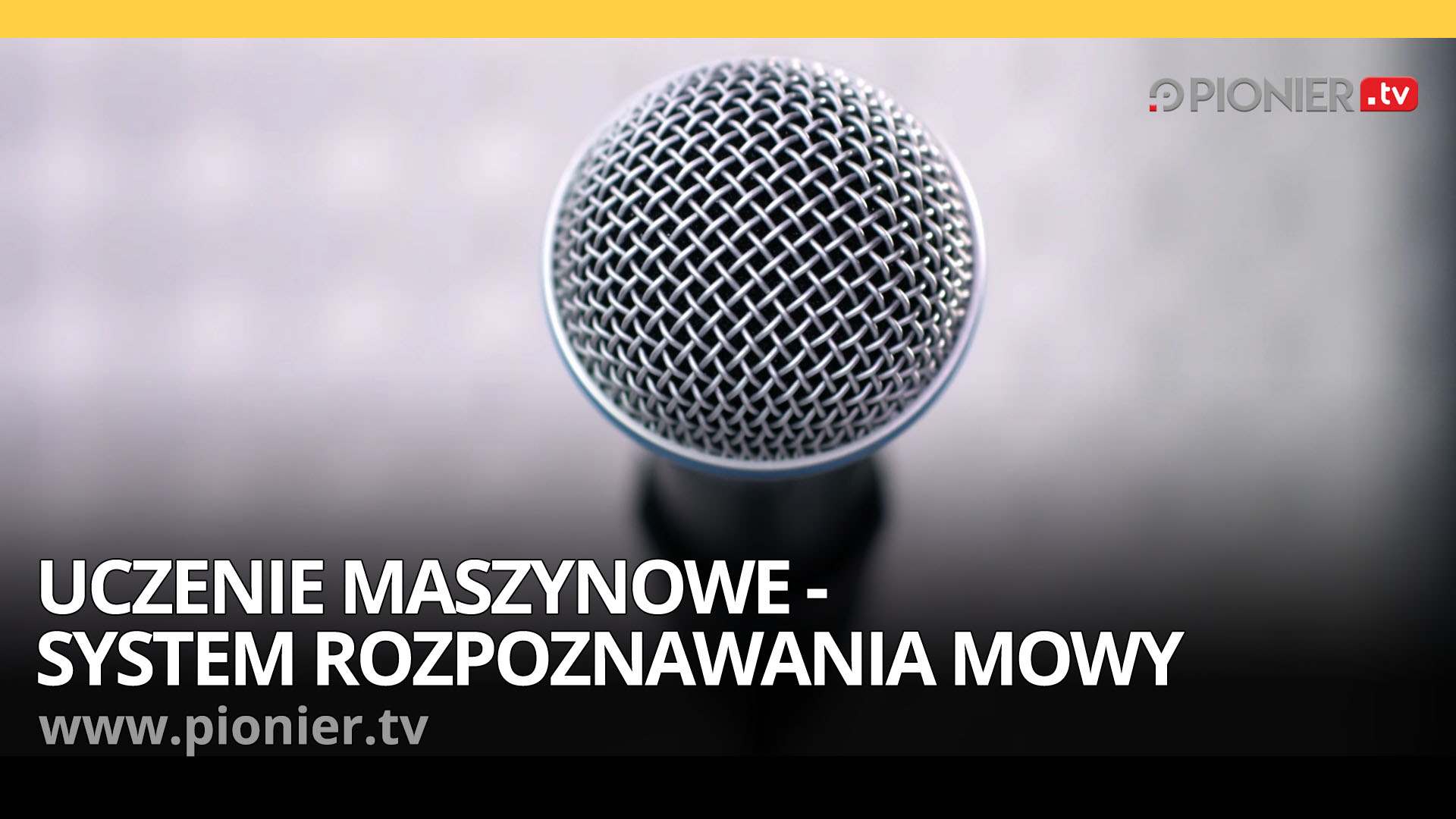 PIONIER.TV „Czas nauki: Uczenie maszynowe – system rozpoznawania mowy”