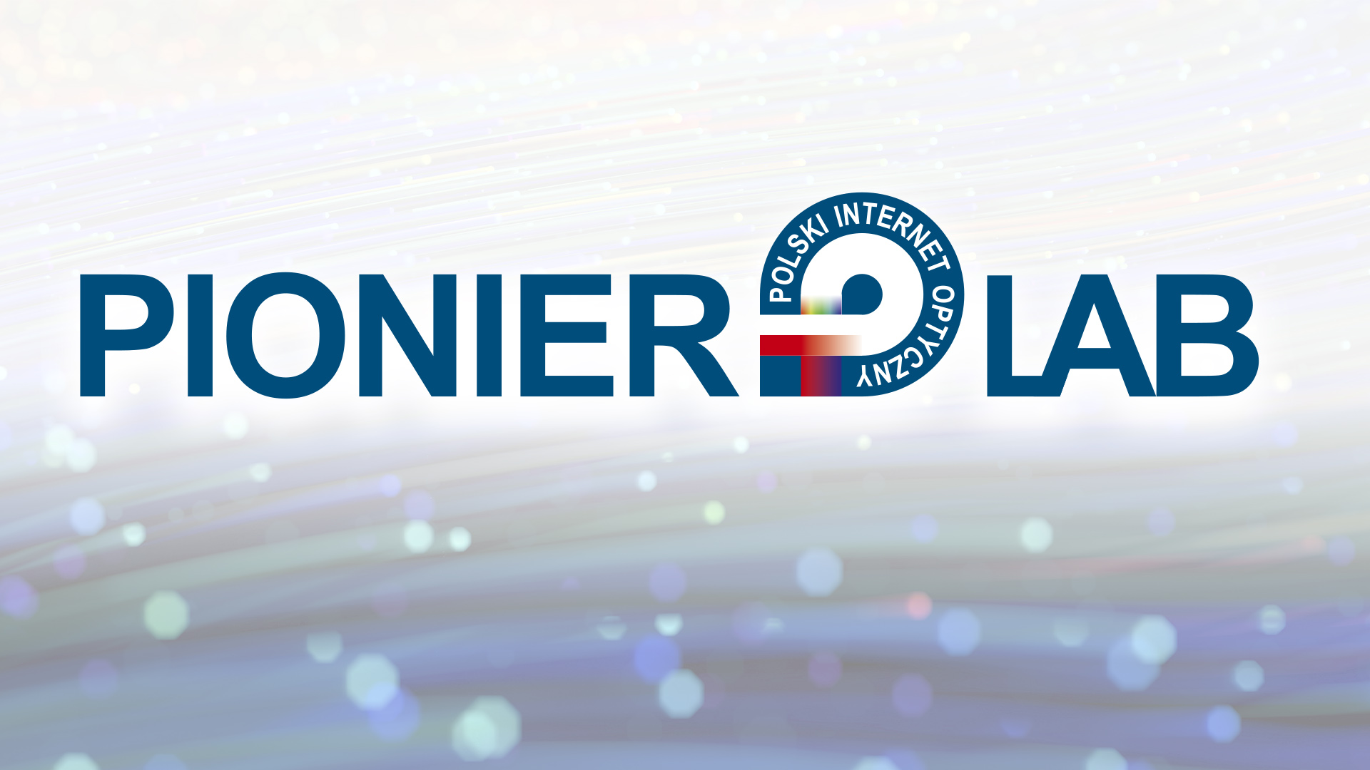 Projekt PIONIER-LAB otrzymał notyfikację z Komisji Europejskiej