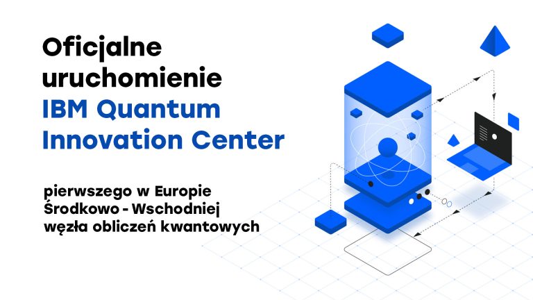 PCSS dołącza do IBM Quantum Network, stając się pierwszym centrum innowacji kwantowych w Europie Środkowo-Wschodniej