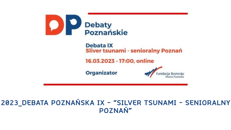 IX Debata Poznańska: “Silver tsunami – senioralny Poznań”