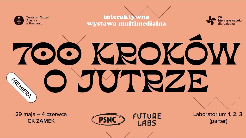 Zapraszamy na wystawę „700 Kroków o Jutrze”