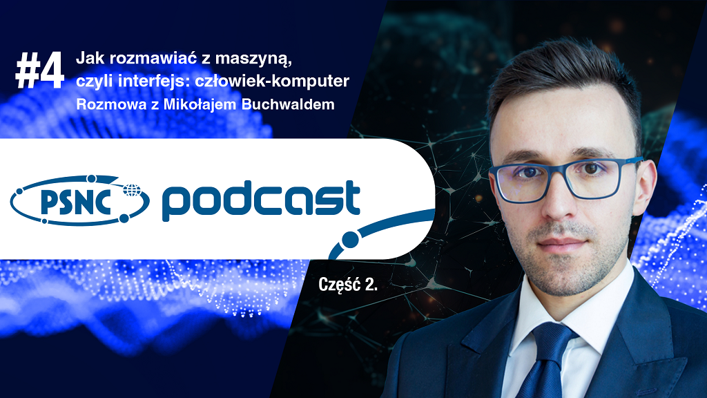 PSNC Podcast: Jak rozmawiać z maszyną, czyli interfejs: człowiek-komputer