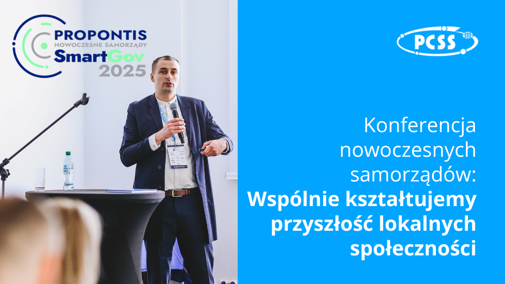 Prezentacja usług PCSS na Konferencji nowoczesnych samorządów: „Wspólnie kształtujemy przyszłość lokalnych społeczności”