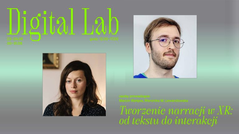 Plakat wydarzenia o nazwie „Digital Lab”. W górnej części widnieje duży zielony napis „Digital Lab”. Poniżej, w centralnej części, znajdują się dwa kwadratowe zdjęcia: po lewej kobieta w kropkowanej bluzce, a po prawej mężczyzna w okularach. Pod zdjęciami, mniejszymi, zielonymi literami, widnieje tytuł wydarzenia: „Tworzenie narracji w XR: od tekstu do interakcji”, a pod nim imiona i nazwiska prowadzących: Marcin Watesa oraz Weronika M. Lewandowska.