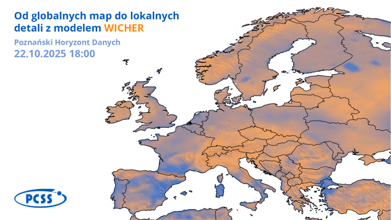 Grafika przedstawia mapę Europy w ciepło-zimnych barwach (pomarańczowo-niebieskich), prawdopodobnie ilustrującą dane meteorologiczne. W lewym górnym rogu znajduje się tekst informujący o wydarzeniu: "Od globalnych map do lokalnych detali z modelem WICHER", "Poznański Horyzont Danych", "22.10.2025 18:00". W lewym dolnym rogu umieszczono logo Poznańskiego Centrum Superkomputerowo-Sieciowego (PCSS).