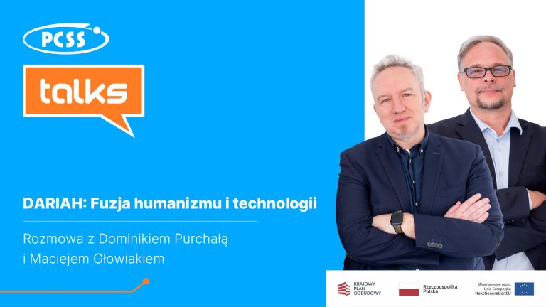 PCSS Talks: DARIAH – Fuzja humanizmu i technologii