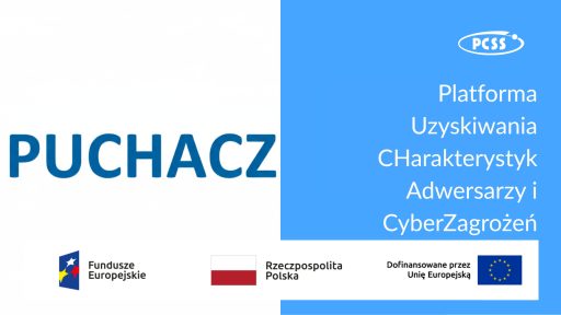 Grafika promocyjna projektu PUCHACZ – Platforma Uzyskiwania CHarakterystyk Adwersarzy i CyberZagrożeń, z logo PCSS oraz logotypami Fundusze Europejskie, Rzeczpospolita Polska i Unia Europejska.