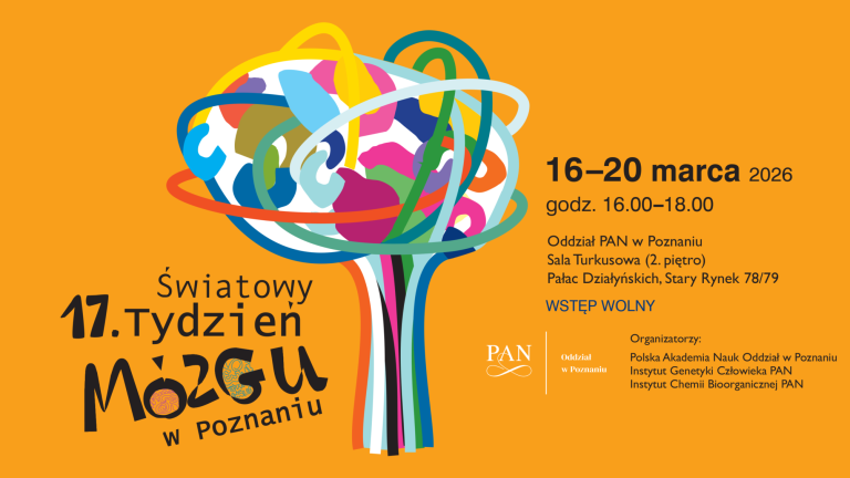 Plakat na pomarańczowym tle informuje o 17. Światowym Tygodniu Mózgu w Poznaniu, który odbędzie się w dniach 16–20 marca 2026 roku. Głównym elementem graficznym jest kolorowa, abstrakcyjna ilustracja przypominająca drzewo lub mózg, utworzona z powyginanych linii i plam. Tekst zawiera szczegóły dotyczące miejsca (Pałac Działyńskich), godzin wydarzenia oraz informację o wstępie wolnym i organizatorach z Polskiej Akademii Nauk.