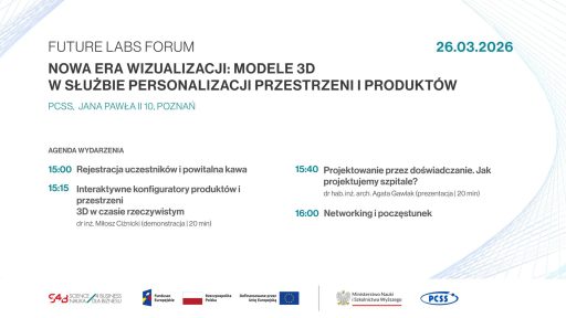 Plakat zaprasza na wydarzenie „Nowa era wizualizacji: modele 3D w służbie personalizacji przestrzeni i produktów”, które odbędzie się 26 marca 2026 roku w siedzibie PCSS w Poznaniu. Dokument zawiera szczegółową agendę, obejmującą m.in. demonstrację interaktywnych konfiguratorów 3D oraz prezentację o projektowaniu szpitali. Na dole umieszczono logotypy partnerów i funduszy, w tym Funduszy Europejskich oraz Ministerstwa Nauki i Szkolnictwa Wyższego.