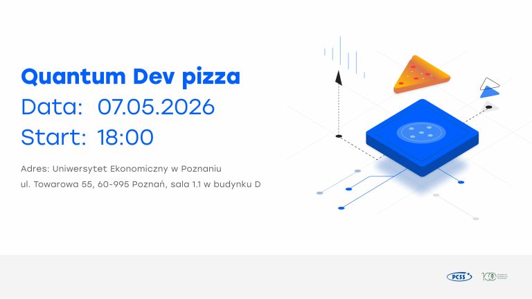 Grafika zapowiada wydarzenie „Quantum Dev pizza”, które odbędzie się 7 maja 2026 roku o godzinie 18:00 na Uniwersytecie Ekonomicznym w Poznaniu (ul. Towarowa 55, budynek D, sala 1.1). Projekt zawiera minimalistyczną ilustrację procesora z kawałkiem pizzy oraz logotypy organizatorów: PCSS i uczelni.