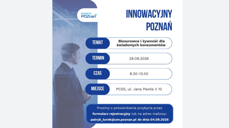 Grafika zaprasza na wydarzenie z cyklu "Innowacyjny Poznań" zatytułowane "Biosurowce i żywność dla świadomych konsumentów". Spotkanie odbędzie się 29 września 2026 roku w godzinach 8:30–13:00 w siedzibie PCSS przy ul. Jana Pawła II 10 w Poznaniu. Potwierdzenie obecności należy przesłać do 4 września 2026 roku za pomocą formularza rejestracyjnego lub na adres e-mail: patryk_turek@um.poznan.pl.