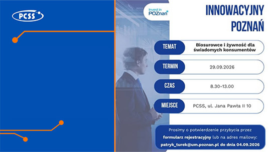 Grafika zaprasza na wydarzenie z cyklu "Innowacyjny Poznań" zatytułowane "Biosurowce i żywność dla świadomych konsumentów". Spotkanie odbędzie się 29 września 2026 roku w godzinach 8:30–13:00 w siedzibie PCSS przy ul. Jana Pawła II 10 w Poznaniu. Potwierdzenie obecności należy przesłać do 4 września 2026 roku za pomocą formularza rejestracyjnego lub na adres e-mail: patryk_turek@um.poznan.pl.