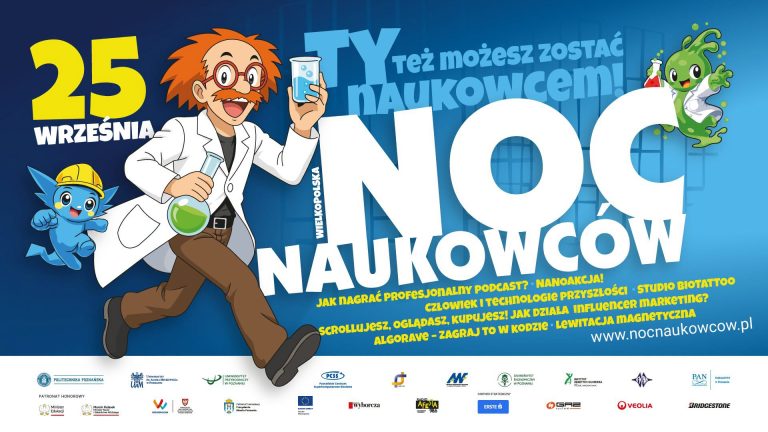 Grafika jest plakatem promującym wydarzenie „Noc Naukowców Wielkopolska”, które odbyło się 25 września. Centralnym elementem jest duży napis „NOC NAUKOWCÓW” oraz ilustracja brodatego naukowca w labiryncie ze szklanymi naczyniami, a wokół niego znajdują się maskotki i hasło „TY też możesz zostać naukowcem!”. Poniżej wymieniono tematy warsztatów, takich jak nagrywanie podcastów, biotechnologia czy lewitacja magnetyczna, a dolną część plakatu wypełniają logotypy organizatorów i partnerów.