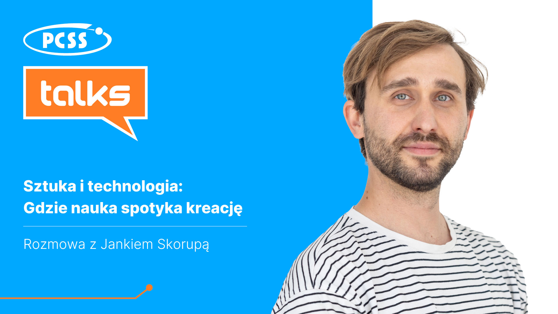 PCSS Talks. Sztuka i technologia: Gdzie nauka spotyka kreację
